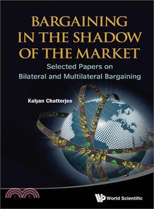 Bargaining in the Shadow of the Market—Selected Papers on Bilateral and Multilateral Bargaining