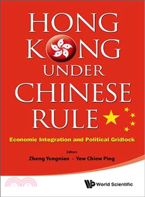 Hong Kong Under Chinese Rule—Economic Integration and Political Gridlock