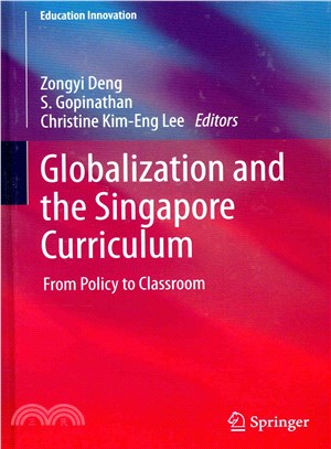 Globalization and the Singapore Curriculum ― From Policy to Classroom