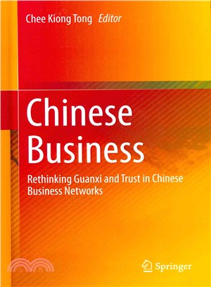 Chinese Business ― Rethinking Guanxi and Trust in Chinese Business Networks