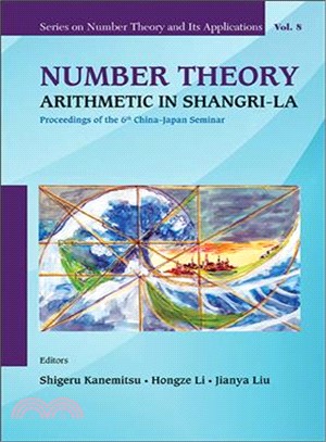Number Theory ― Arithmetic in Shangri-la - Proceedings of the 6th China?ζpan Seminar