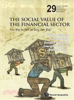 The Social Value of the Financial Sector ─ Too Big to Fail or Just Too Big?