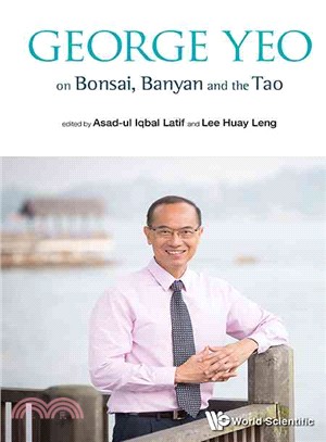 George Yeo on Bonsai, Banyan and the Tao | 拾書所