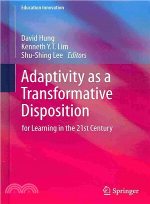 Adaptivity As a Transformative Disposition ― For Learning in the 21st Century