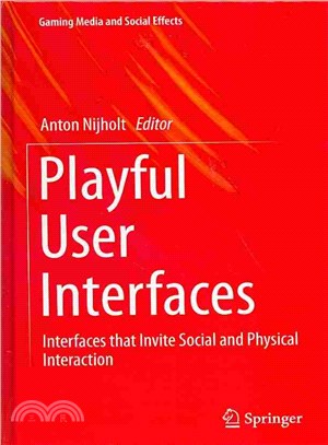 Playful User Interfaces ― Interfaces That Invite Social and Physical Interaction