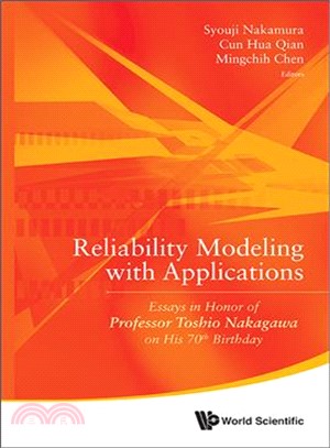 Reliability Modeling With Applications ― Essays in Honor of Professor Toshio Nakagawa on His 70th Birthday