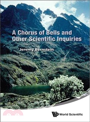 A Chorus of Bells and Other Scientific Inquiries