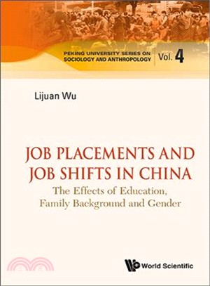 Job Placements and Job Shifts in China ─ The Effects of Education, Family Background and Gender