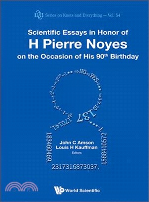 Scientific Essays in Honor of H. Pierre Noyes on the Occasion of His 90th Birthday