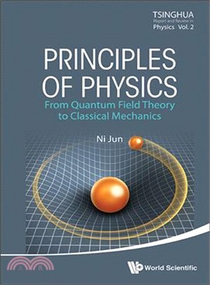 Principles of Physics ― From Quantum Field Theory to Classical Mechanics