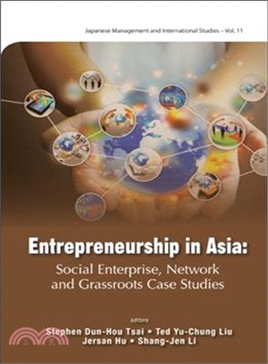 Entrepreneurship in Asia ─ Social Enterprise, Network and Grassroots Case Studies