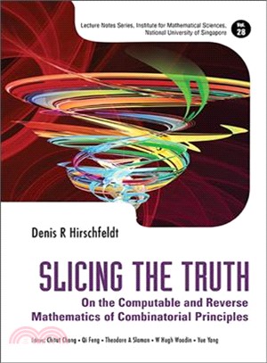 Slicing the Truth ― On the Computable and Reverse Mathematics of Combinatorial Principles
