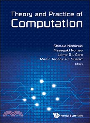 Theory and Practice of Computation ― Proceedings of Workshop on Computation: Theory and Practice Wctp2013