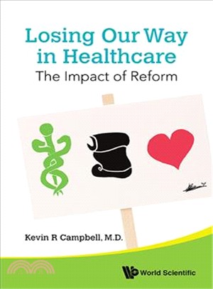Losing Our Way in Healthcare ─ The Impact of Reform