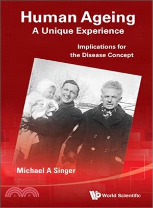 Human Ageing ─ A Unique Experience; Implications for the Disease Concept