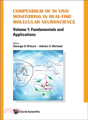 Compendium of in Vivo Monitoring in Real-Time Molecular Neuroscience ─ Fundamentals and Applications