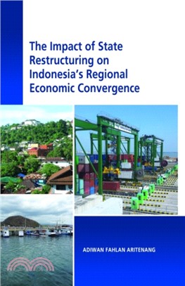 The Impact of State Restructuring on Regional Economic Development in Indonesia