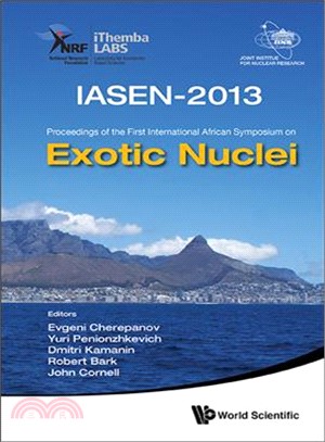 Exotic Nuclei ― Iasen-2013: Proceedings of the First International African Symposium on Exotic Nuclei