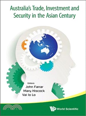 Australia's Trade, Investment and Security in the Asian Century