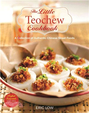 The Little Teochew Cookbook ─ A Collection of Authentic Chinese Street Foods