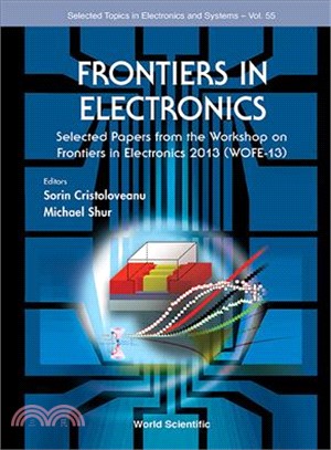 Frontiers in Electronics ― Selected Papers from the Workshop on Frontiers in Electronics 2013 - Wofe-13