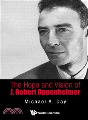 The Hope and Vision of J. Robert Oppenheimer