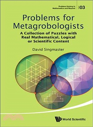 Problems for metagrobologists :  a collection of puzzles with real mathematical, logical or scientific content /