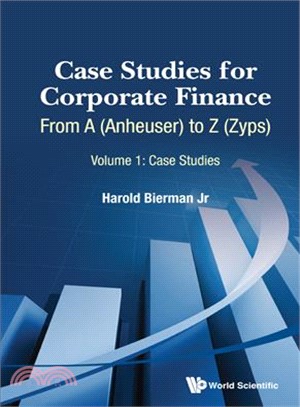 Case Studies for Corporate Finance ─ From A (Anheuser) to Z (Zyps)