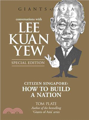 Conversations With Lee Kuan Yew ― Citizen Singapore: How to Build a Nation