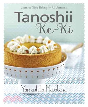 Tanoshii Ke-Ki ─ Japanese-Style Baking for All Occasions