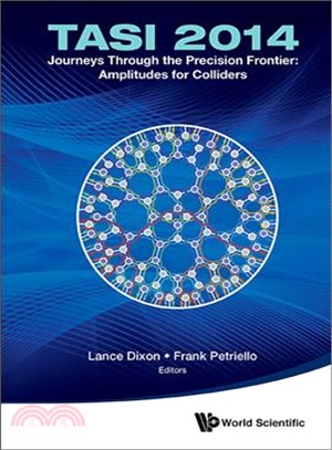 Journeys Through the Precision Frontier: Amplitudes for Colliders ─ TASI 2014: Proceedings of the 2014 Theoretical Advanced Study Institute in Elementary Particle Physics Boulder, Colorado, 2-27 June 