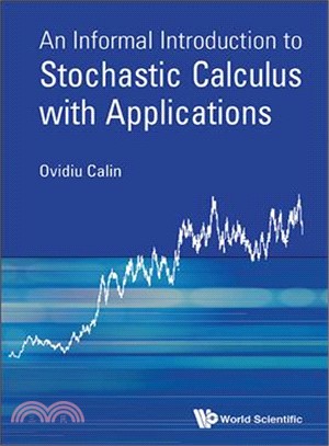 An Informal Introduction to Stochastic Calculus With Applications