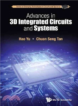 Advances in 3d Integrated Circuits and Systems