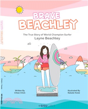 Brave Beachley ─ The True Story of World Champion Surfer Layne Beachley