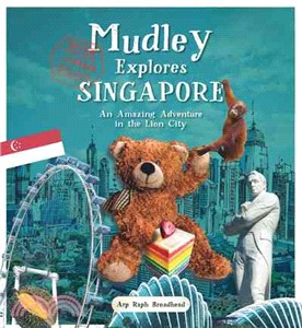 Mudley Explores Singapore ─ An Amazing Adventure into the Lion City