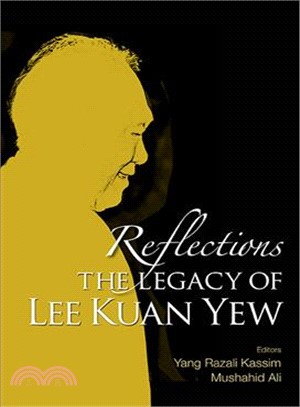 Reflections ― The Legacy of Lee Kuan Yew