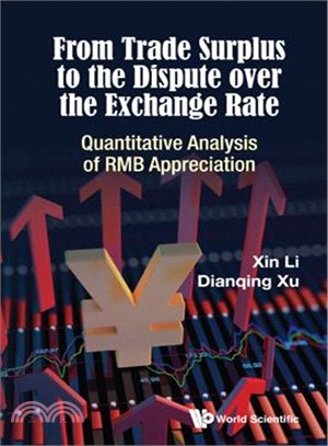 From Trade Surplus to the Dispute over the Exchange Rate ― Quantitative Analysis of Rmb Appreciation