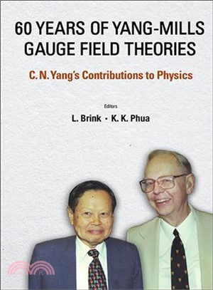 60 Years of Yang-Mills Gauge Field Theories ─ C. N. Yang's Contributions to Physics