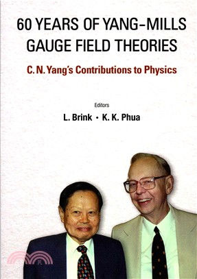 60 Years of Yang-Mills Gauge Field Theories ─ C. N. Yang's Contributions to Physics