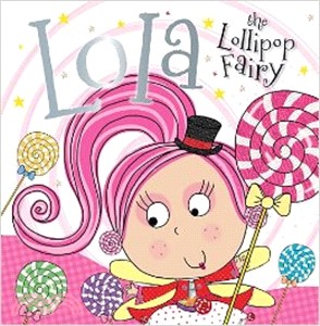 Lola the lollipop fairy /