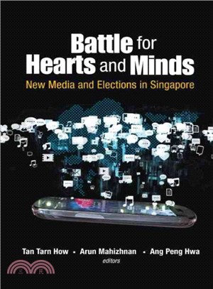 Battle for Hearts and Minds ─ New Media and Elections in Singapore