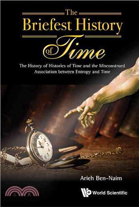 The Briefest History of Time ─ The History of Histories of Time and the Misconstrued Association Between Entropy and Time