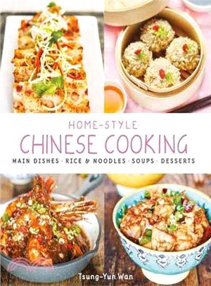 Home-Style Chinese Cooking ─ Main Dishes, Rice & Noodles, Soups, Desserts