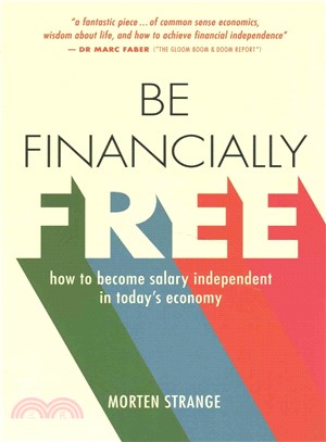 Be Financially Free ─ how to become salary independent in today's economy
