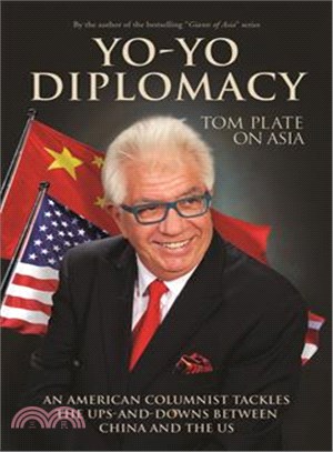 Yo-Yo Diplomacy ─ An American Columnist Tackles the Ups-and-Downs Between China and the US