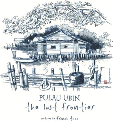 Pulau Ubin ─ The Last Frontier