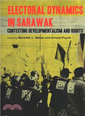 Electoral Dynamics in Sarawak ― Contesting Developmentalism and Rights