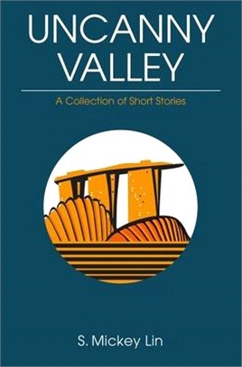 Uncanny Valley ─ A Collection of Short Stories