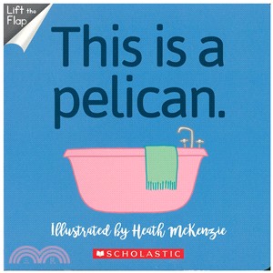 This is a Pelican (lift the flap)(硬頁翻翻書)