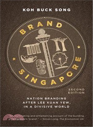 Brand Singapore ─ Nation Branding After Lee Kuan Yew, in a Divisive World